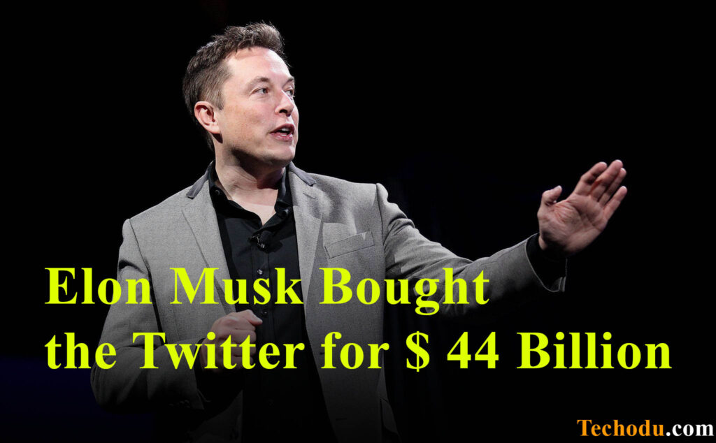 Elon Musk bought the Twitter for $ 44 billion